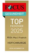 FOCUS-Siegel TOP Mediziner 2025 - PD Dr. Max J. Friedrich - Hüftchirurgie